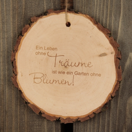 Baumscheibe "Ein Leben ohne Träume ist wie ein Garten ohne Blumen"