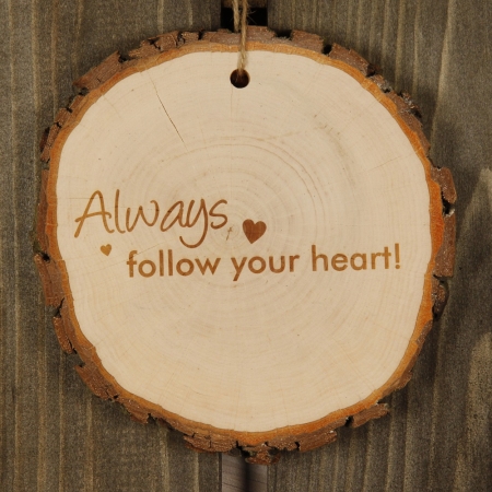 Baumscheibe "Always follow your heart"
