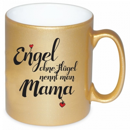 Goldene Tasse "Engel ohne Flügel nennt man Mama"
