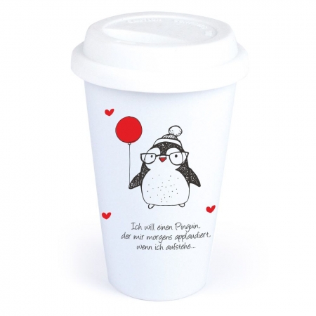 Coffee-to-Go-Becher "Ich will einen Pinguin, der mir morgens applaudiert, wenn ich aufstehe…"