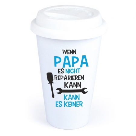 Coffee-to-Go-Becher "Wenn Papa es nicht reparieren kann, kann es keiner!"