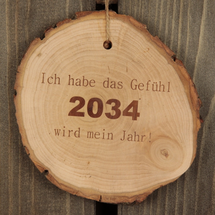 Baumscheibe "Ich habe das Gefühl 2034 wird mein Jahr!!!"