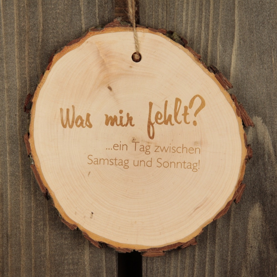 Baumscheibe "Was mir fehlt? Ein Tag zwischen Samstag & Sonntag"