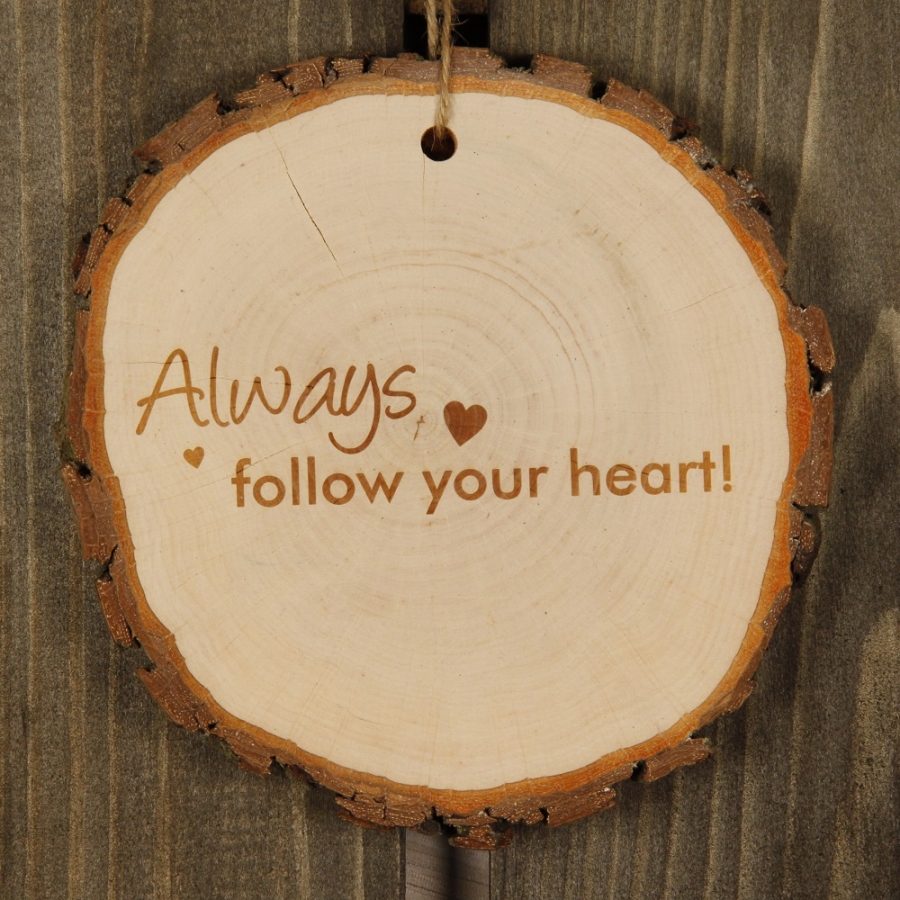 Baumscheibe "Always follow your heart"