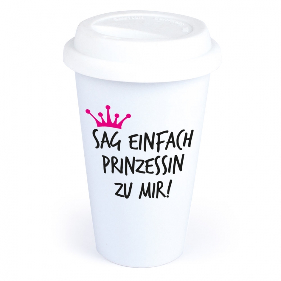 Coffee-to-Go-Becher "Sag einfach Prinzessin zu mir!"
