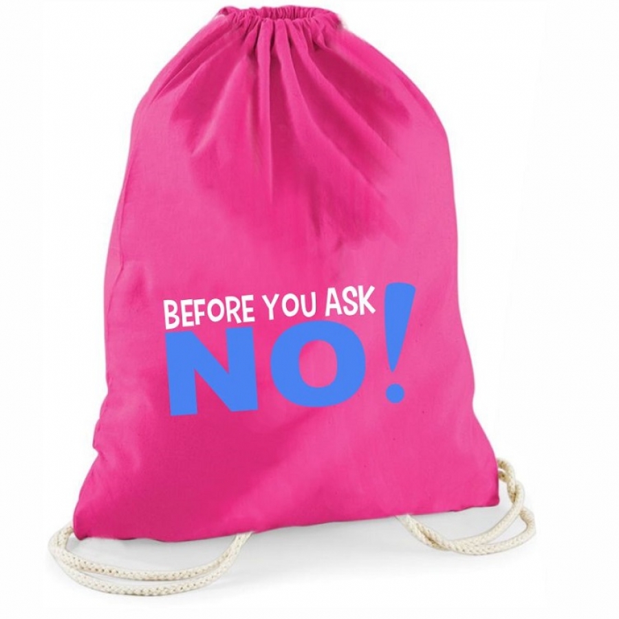 Statement-Turnbeutel  "Before you ask NO!"