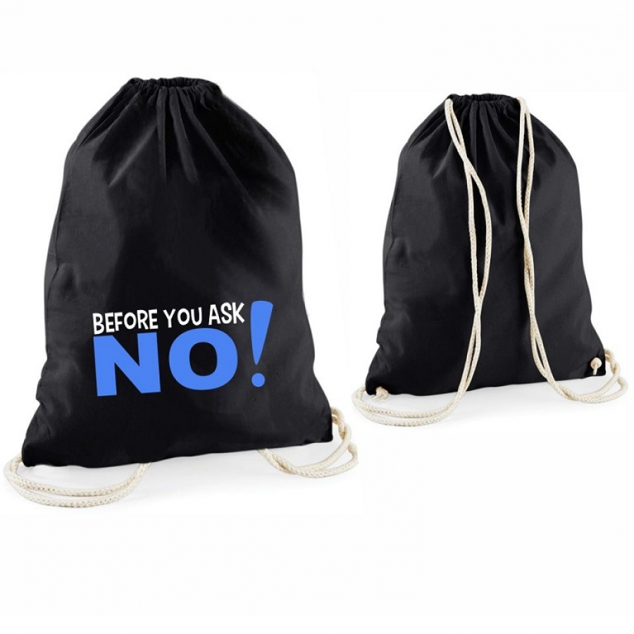 Statement-Turnbeutel  "Before you ask NO!"