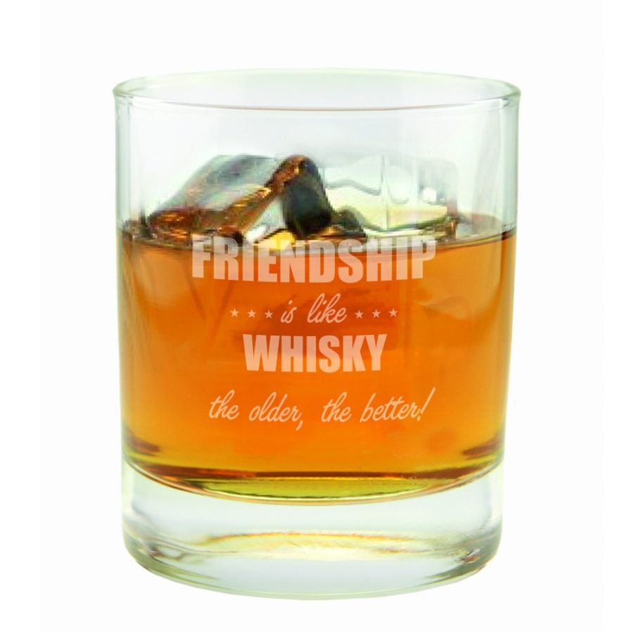 Whiskyglas Friendship is like whisky, the older the better!