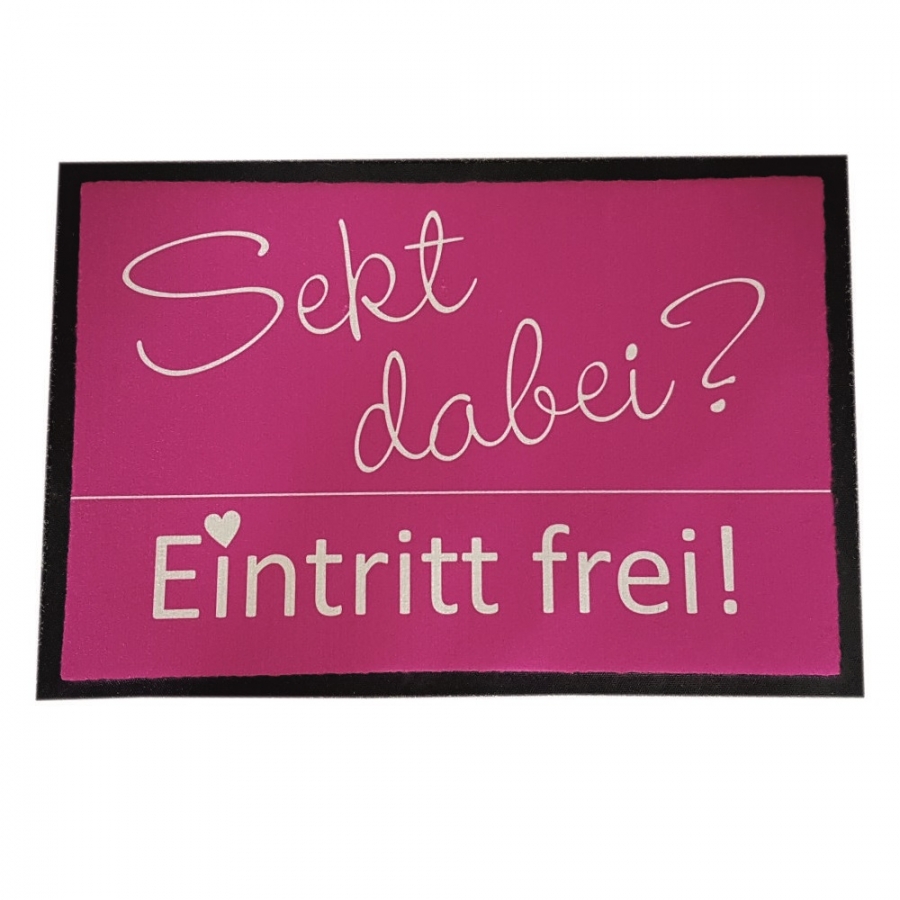 Fußmatte "Sekt dabei? Eintritt frei!"