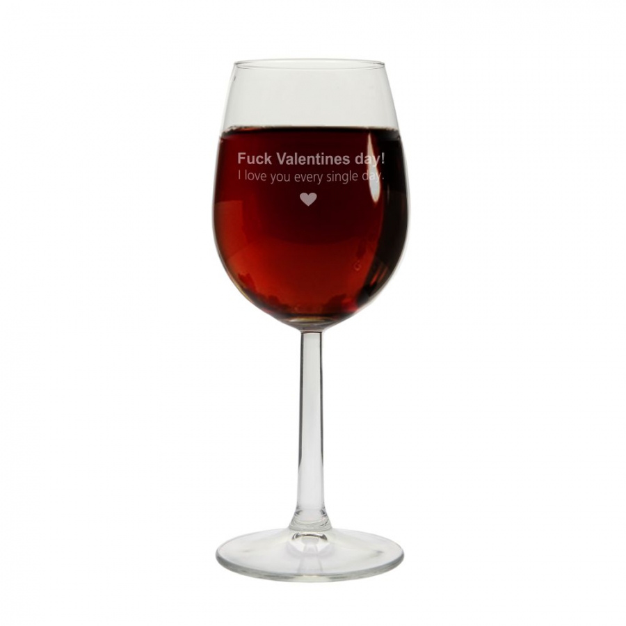 Weinglas "Fuck Valentines Day! I love you every single day." mit Geschenkbox