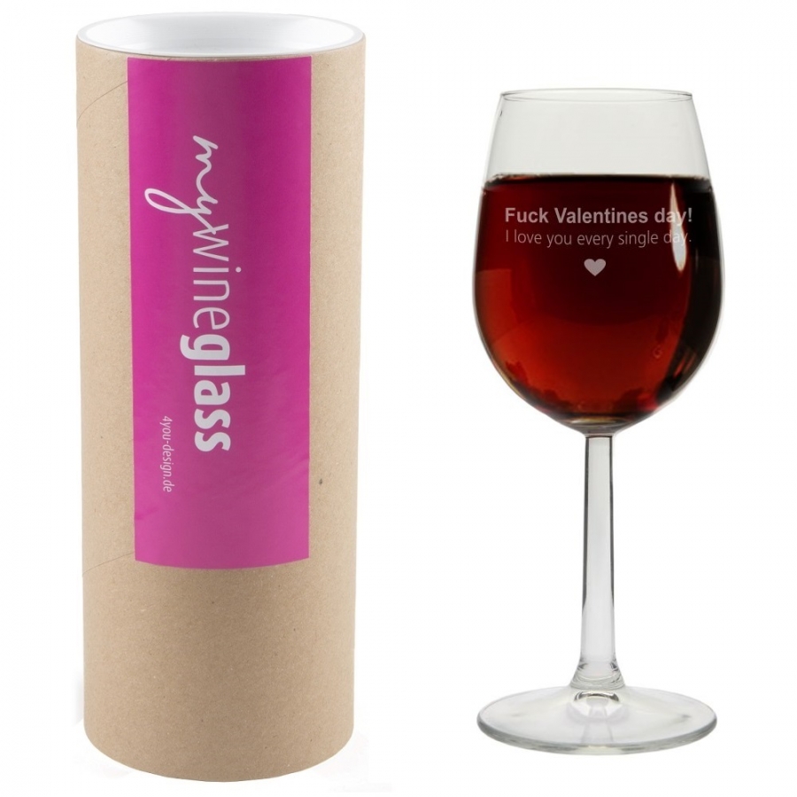 Weinglas "Fuck Valentines Day! I love you every single day." mit Geschenkbox