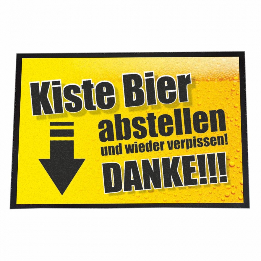 Fußmatte "Kiste Bier abstellen und wieder verpissen! Danke!!!"