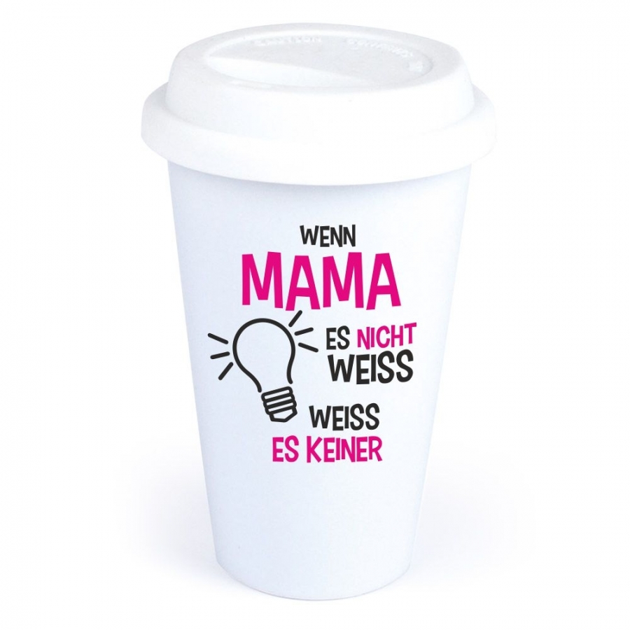 Coffee-to-Go-Becher "Wenn Mama es nicht weiss, weiss es keiner"