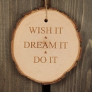 Baumscheibe "Wish it Dream it Do it!!!"