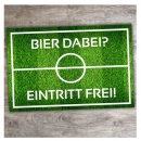Fußmatte "Bier dabei? Eintritt frei!"