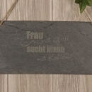 Schieferschild "Frau mit GRILL, sucht Mann mit KOHLE"